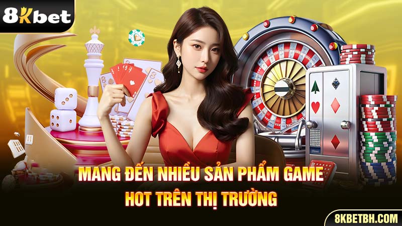 Mang đến nhiều sản phẩm game hot trên thị trường
