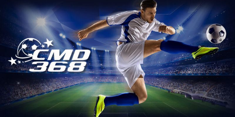CMD368 - Nơi hội tụ tinh hoa bóng đá