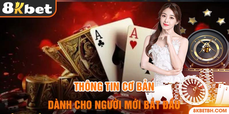 Thông tin cơ bản dành cho người mới bắt đâu