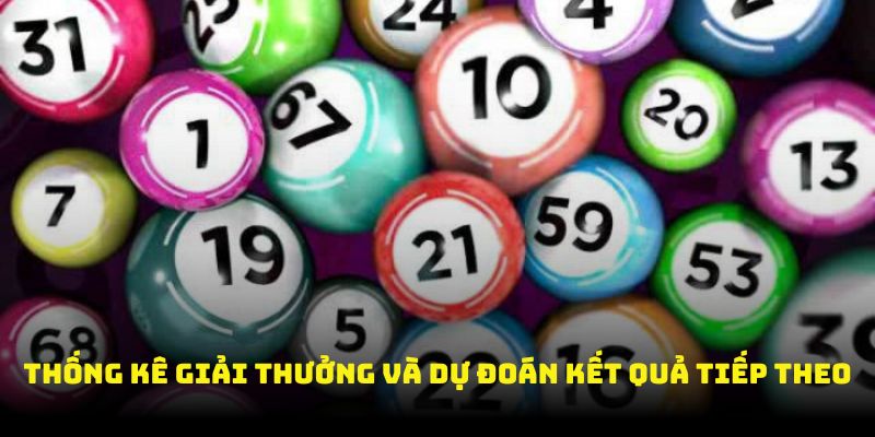 Thống kê giải thưởng và dự đoán kết quả tiếp theo